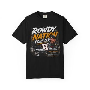 Rowdy Nation Forever Racing Graphic T-shirt | Kyle Busch Nascar Number 8 RIP